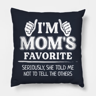 I'm Mom's Favorite Child, Son, Daughter Funny Birthday Pillow