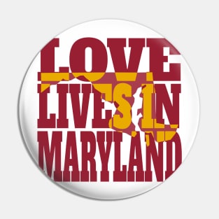 Love Lives in Maryland Pin