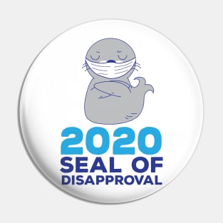 Seal Of Disapproval 2020 Mask Funny Sarcastic Pun Pin