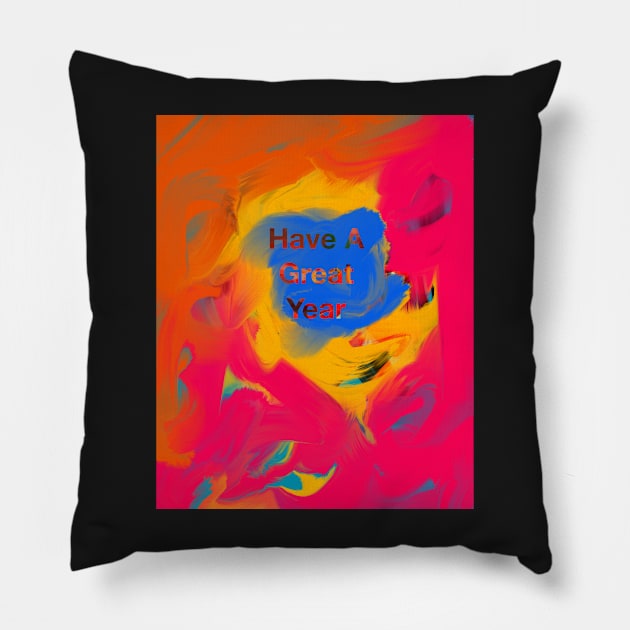 Have a Great year Pillow by Joelartdesigns