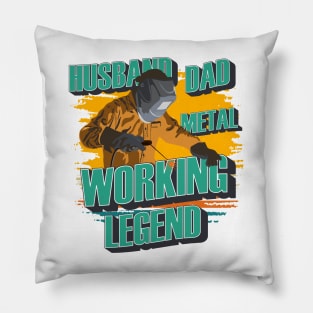 Husband dad metalworking legend  Welder gift Pillow