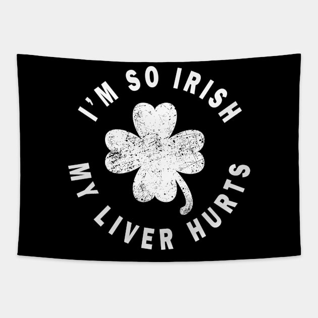 I'm so irish my liver hurts - Irish distressed Tapestry by CMDesign