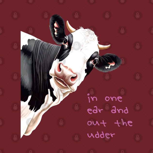 In One Ear Out Of The Udder Pun Cartoon Style Cow by taiche