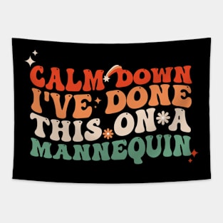 Funny Medicine Nurse Saying Groovy Calm Down I've Done This On A Mannequin Tapestry