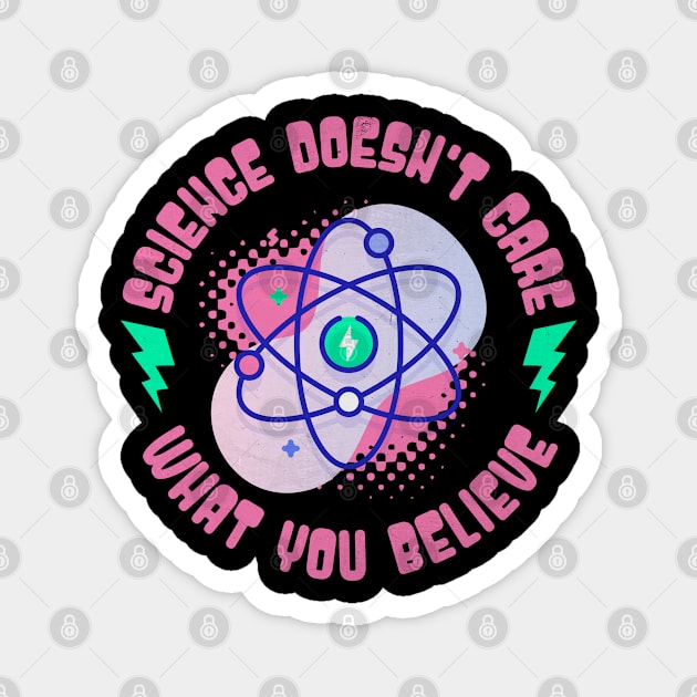 Science Doesn't Care What You Believe Magnet by BankaiChu