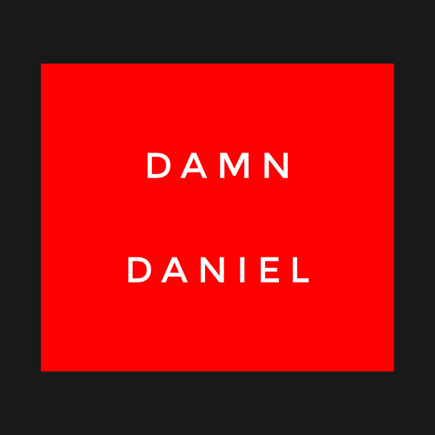 Disover Damn Daniel - Damn Daniel - T-Shirt