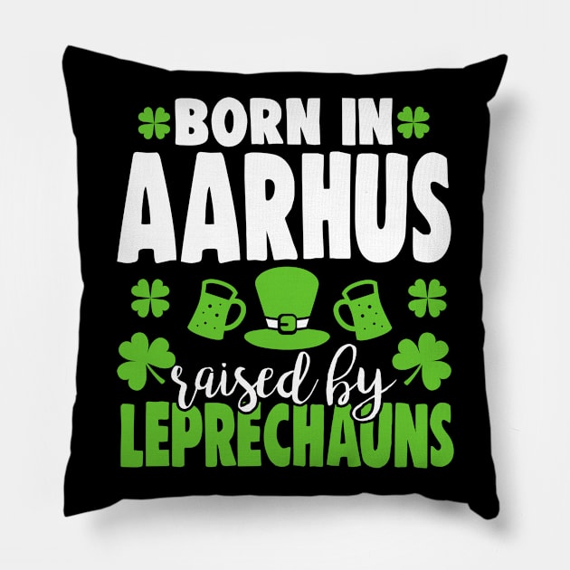 Born in AARHUS raised by leprechauns Pillow by Anfrato