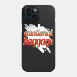 Emotional Baggage Phone Case