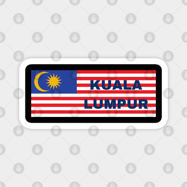 Kuala Lumpur City in Malaysian Flag Magnet by aybe7elf