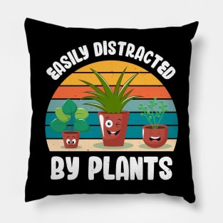 Funny Gardener Pun Plant Lover Easily Distracted By Plants Pillow