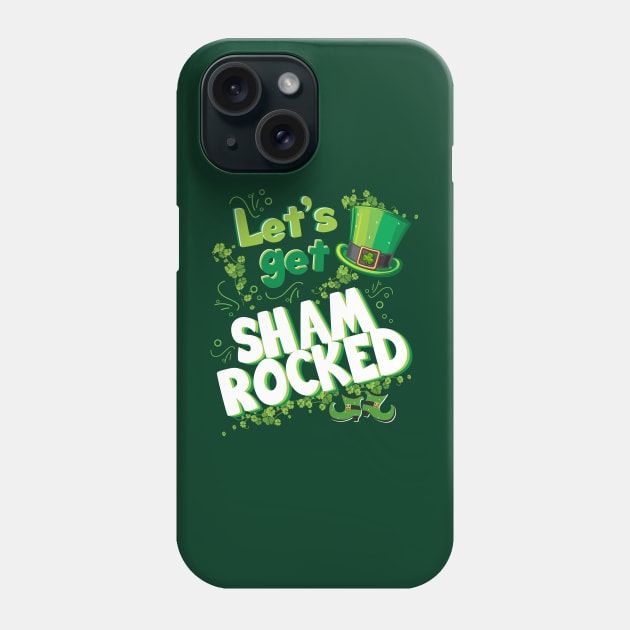 Let’s Get Shamrocked Funny Cute St Patricks Day Lets get Shamrocked Irish cute funny Leprechaun Hat Phone Case by BoogieCreates