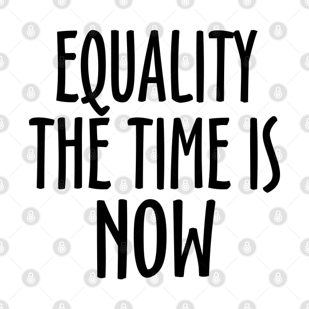 Equality The Time Is Now by KsuAnn