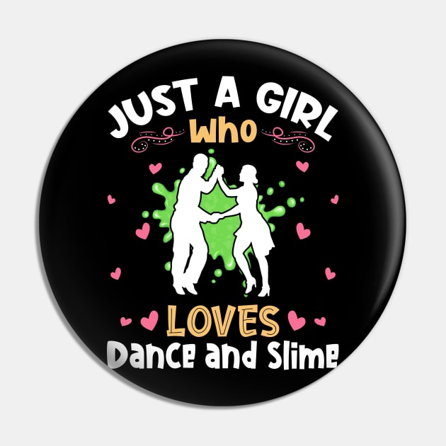 Just a Girl who Loves Dance Slime Pin by aneisha