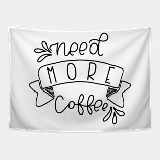 NEED MORE COFFEE - HANDLETTERING Tapestry