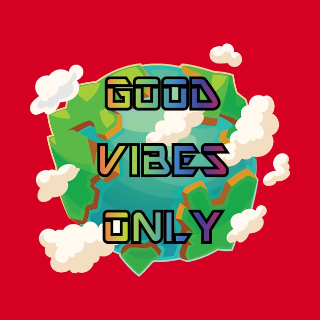 Good Vibes Only by GetHy