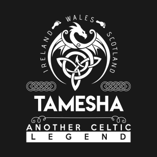 Tamesha Name T Shirt - Another Celtic Legend Tamesha Dragon Gift Item T-Shirt