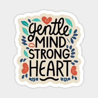 Gentle Mind strong Heart Magnet