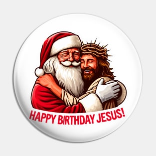 Happy Birthday Jesus with Santa Claus big hug Pin