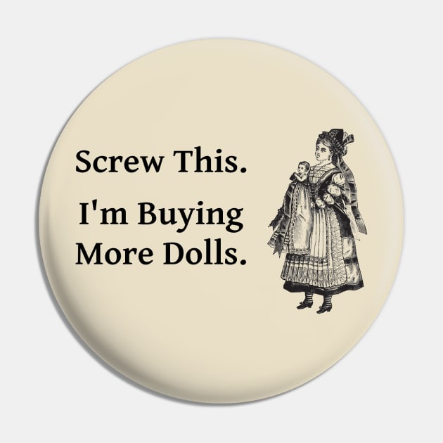 Doll Addict Pin by lanternwaste33