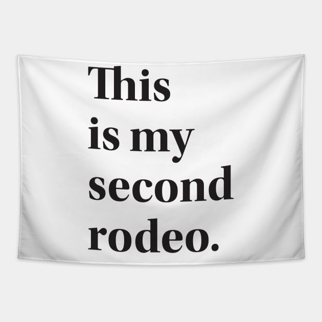 This is My Second Rodeo Tapestry by RinlieyDya