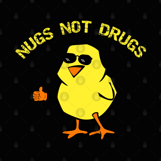 Nugs Not Drugs Funny Anti Drug Design by Museflash