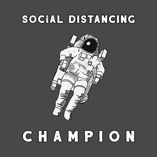 Social Distancing Champion by Thistle Kent