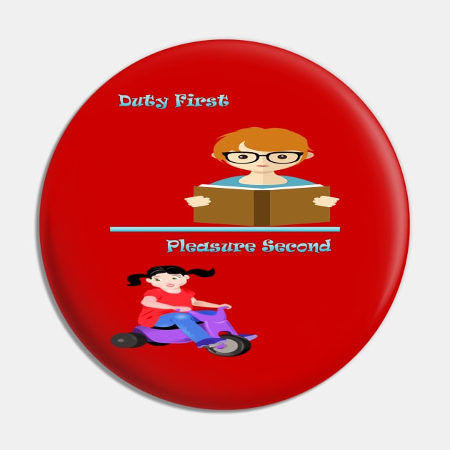 Duty First Pleasure Second Pin by Ledos