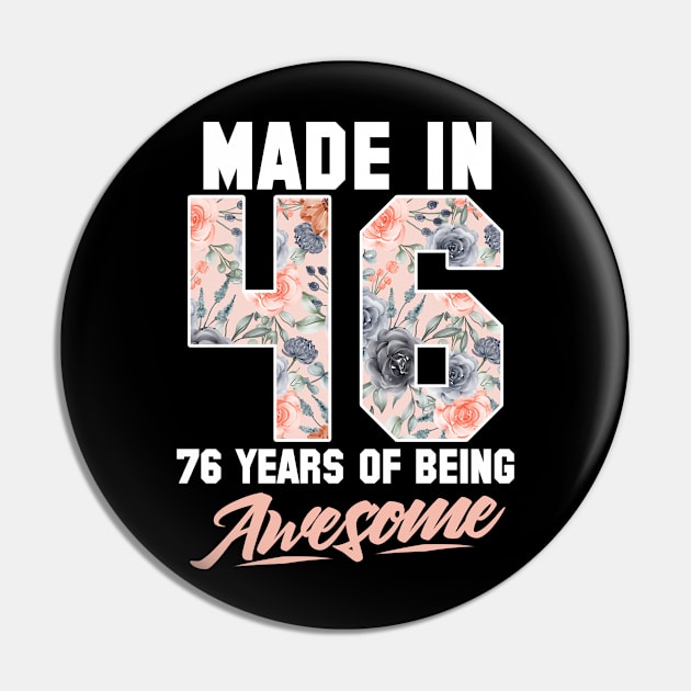 Made in 1946 76 years of being awesome 76th Birthday Flowers Pin by FunnyUSATees