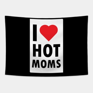 i love hot moms Tapestry