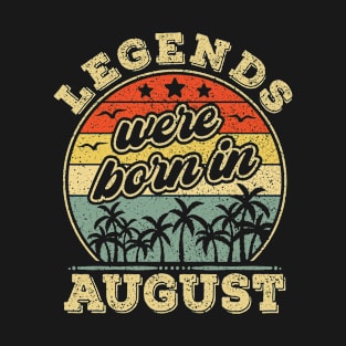 August Birthday, Men & Women | Legends Were Born In August T-Shirt