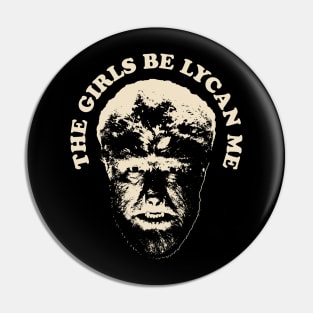 GIRLS BE LYCAN ME Pin