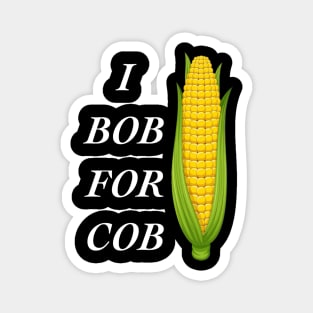 Bob For Cob Magnet