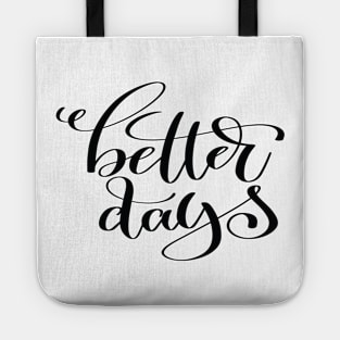 Better Days Inspirational Quotes Tote