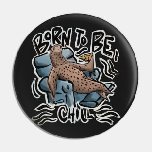 “Born to be chill” sloth laid back recliner eating pizza Pin