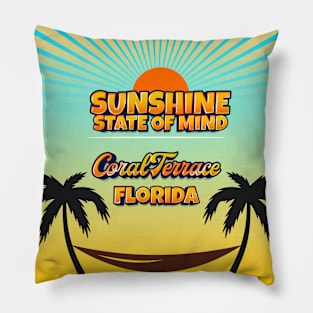 Coral Terrace Florida - Sunshine State of Mind Pillow