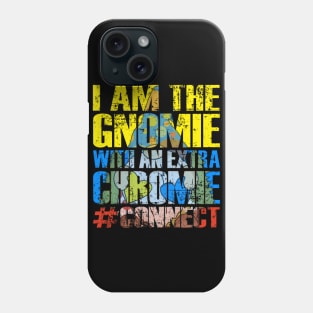 World Down Syndrome Day I Am The Gnomie With Extra Chromie Phone Case