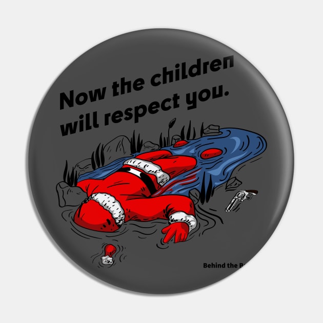 Now the Children Will Respect You Pin by Behind The Bastards