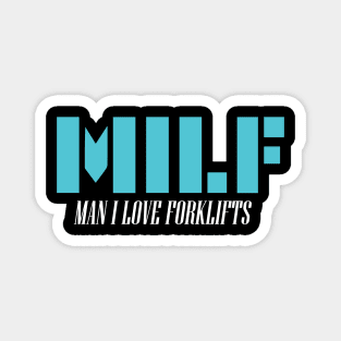 MILF Man I Love Forklifts Magnet