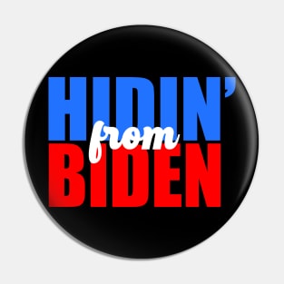 Hidin From Biden For President 2020 Pin