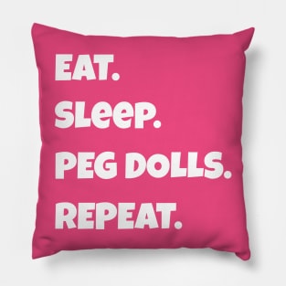 Eat. Sleep. Peg Dolls. Repeat. Pillow