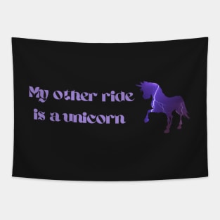 My other ride is a unicorn Tapestry