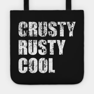 Crusty Rusty Cool - distressed, stressed, old school, old man, old car Tote