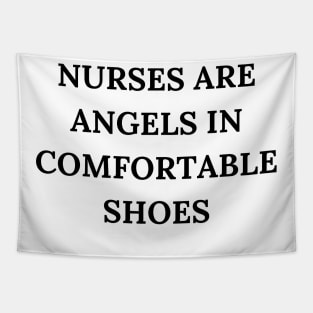 Nurses are angels in comfortable shoes Tapestry