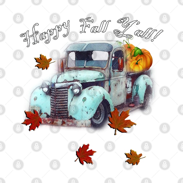 Fall Truck, Pumpkins, Leaf Graphic Leaves and Quote Happy Fall Y'all Autumn by tamdevo1