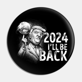 Funny Donald Trump 2024 I'll Be Back Pin