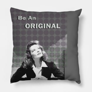 Katharine Hepburn - Be An Original. Pillow