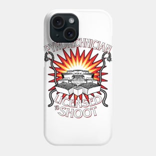 Pyrotechnician Licensed To Shoot Phone Case