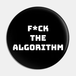 F*ck the algorithm Pin