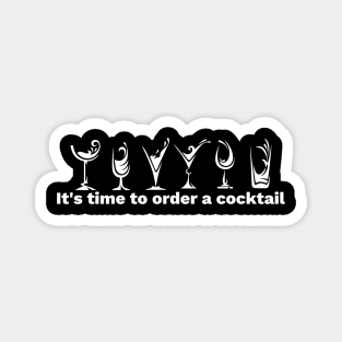 it s time to order a cocktail Magnet