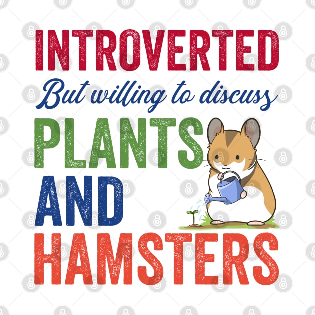 Introverted but willing discuss plants and hamsters. by BadDesignCo